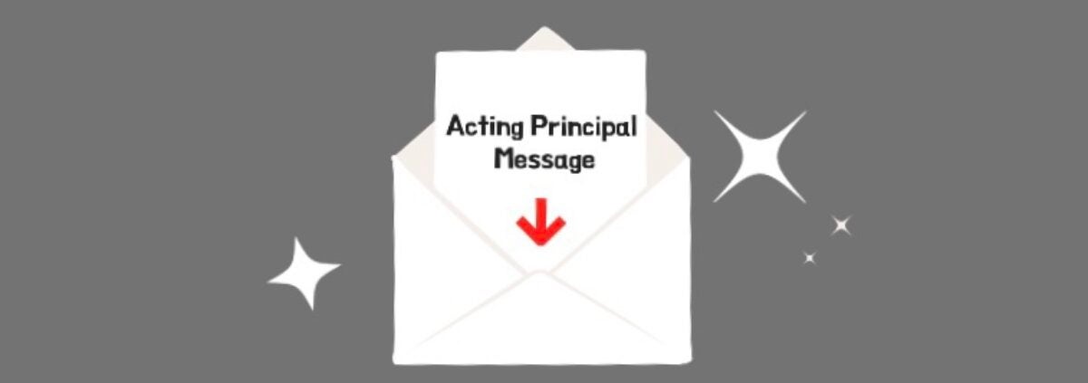 Open Envelope Updates from the Acting Principal Dr. Joseph Williams