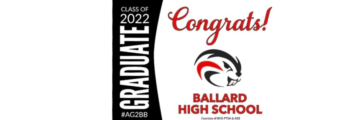 Class of 22 Graduate Congrats! Beaver Head and Ballard High School PTSA and ASB