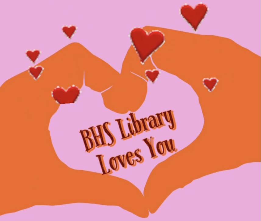 Hands making a heard with hearts around it and BHS Library Loves You