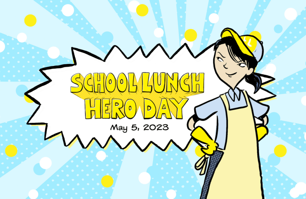 School Lunch Hero Day May 5, 2023 